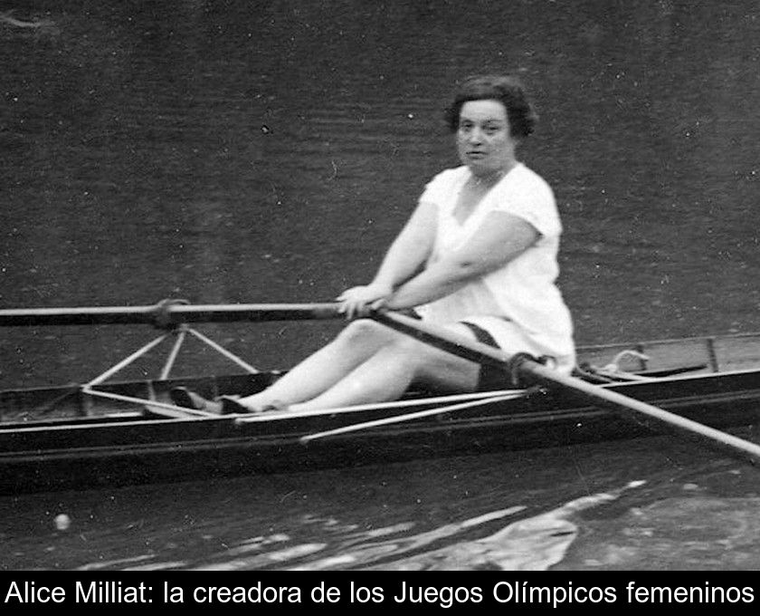 Alice Milliat: La Creadora De Los Juegos Olímpicos Femeninos