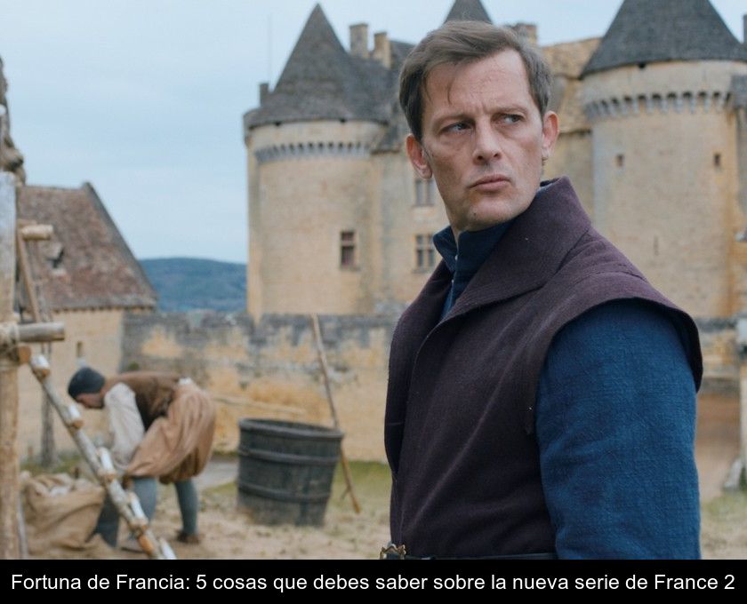 Fortuna De Francia: 5 Cosas Que Debes Saber Sobre La Nueva Serie De France 2