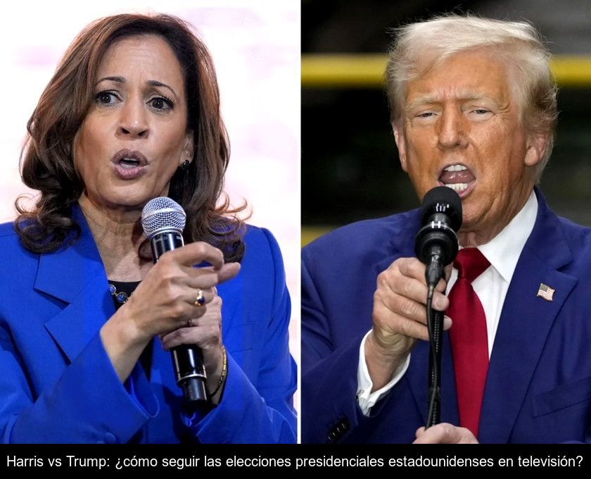 Harris Vs Trump: ¿cómo Seguir Las Elecciones Presidenciales Estadounidenses En Televisión?