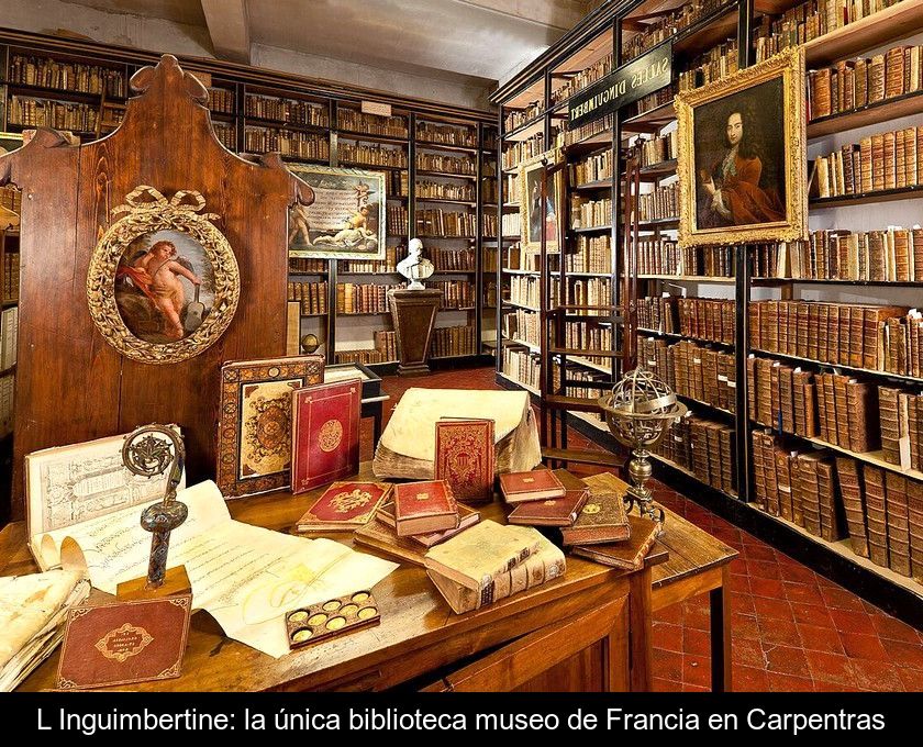 L'inguimbertine: La única Biblioteca Museo De Francia En Carpentras