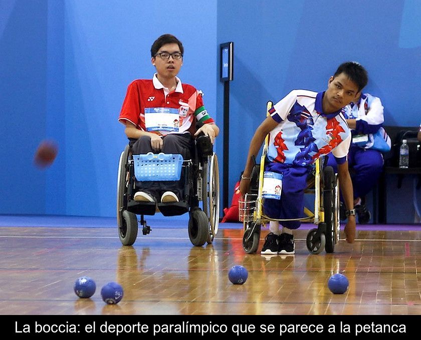 La Boccia: El Deporte Paralímpico Que Se Parece A La Petanca