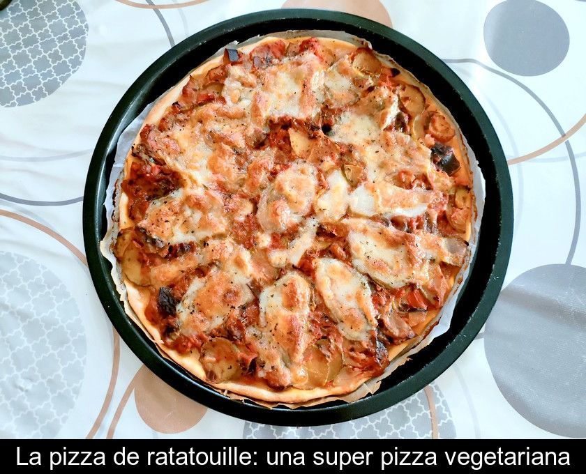 La Pizza De Ratatouille: Una Super Pizza Vegetariana