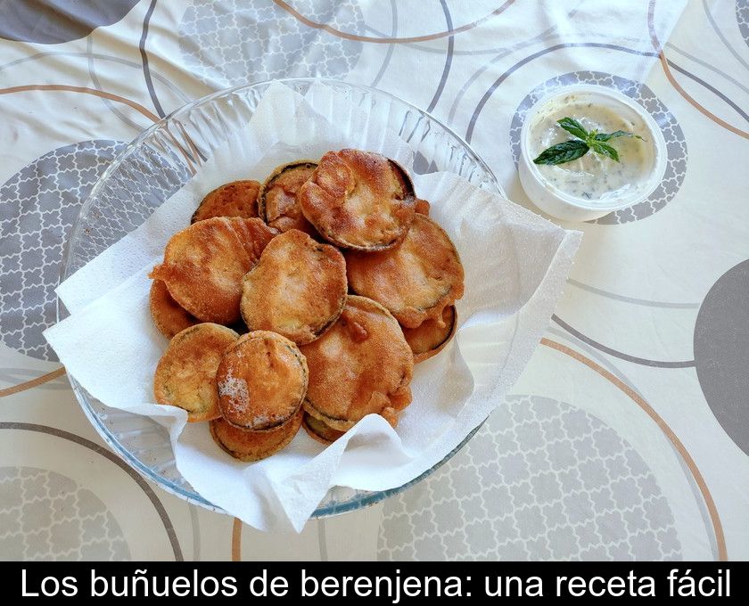 Los Buñuelos De Berenjena: Una Receta Fácil