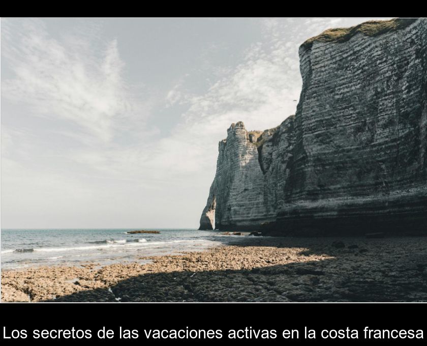 Los Secretos De Las Vacaciones Activas En La Costa Francesa