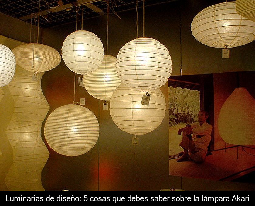 Luminarias De Diseño: 5 Cosas Que Debes Saber Sobre La Lámpara Akari