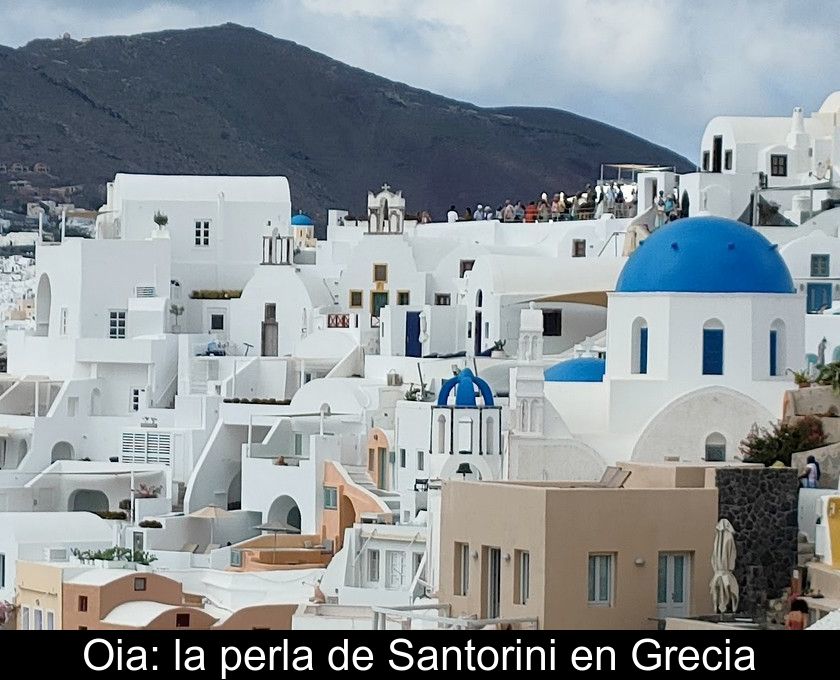 Oia: La Perla De Santorini En Grecia