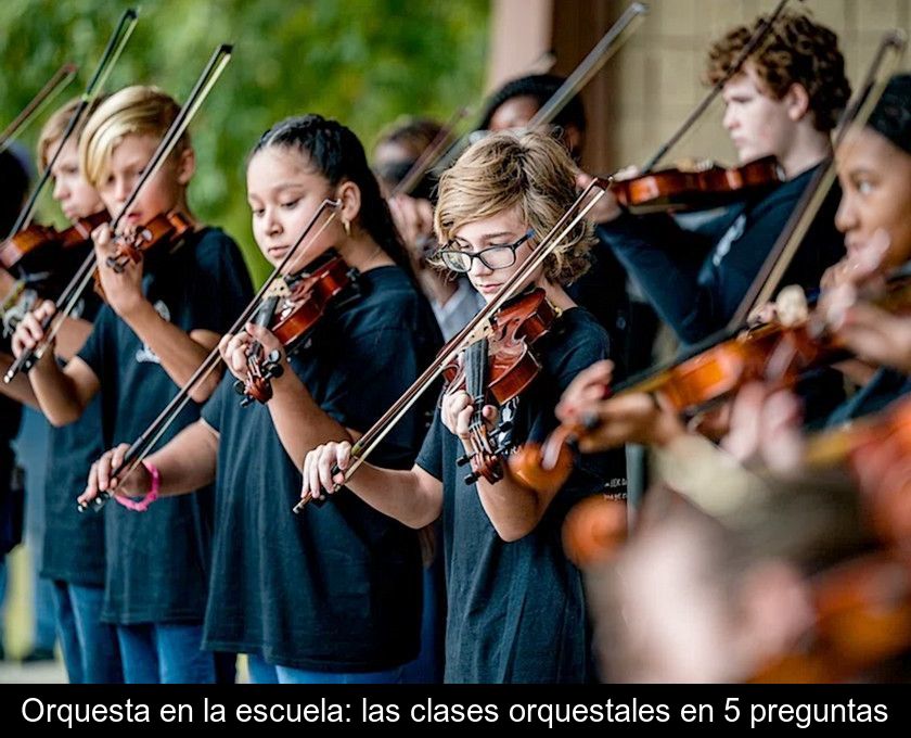 Orquesta En La Escuela: Las Clases Orquestales En 5 Preguntas