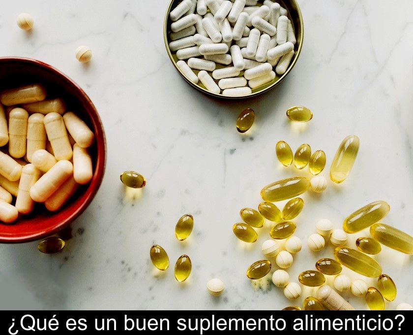 ¿qué Es Un Buen Suplemento Alimenticio?