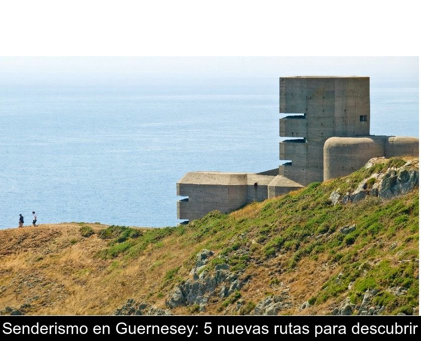 Senderismo En Guernesey: 5 Nuevas Rutas Para Descubrir