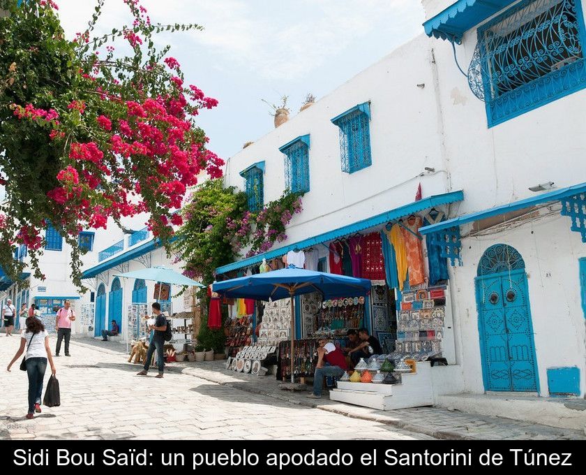 Sidi Bou Saïd: Un Pueblo Apodado El Santorini De Túnez