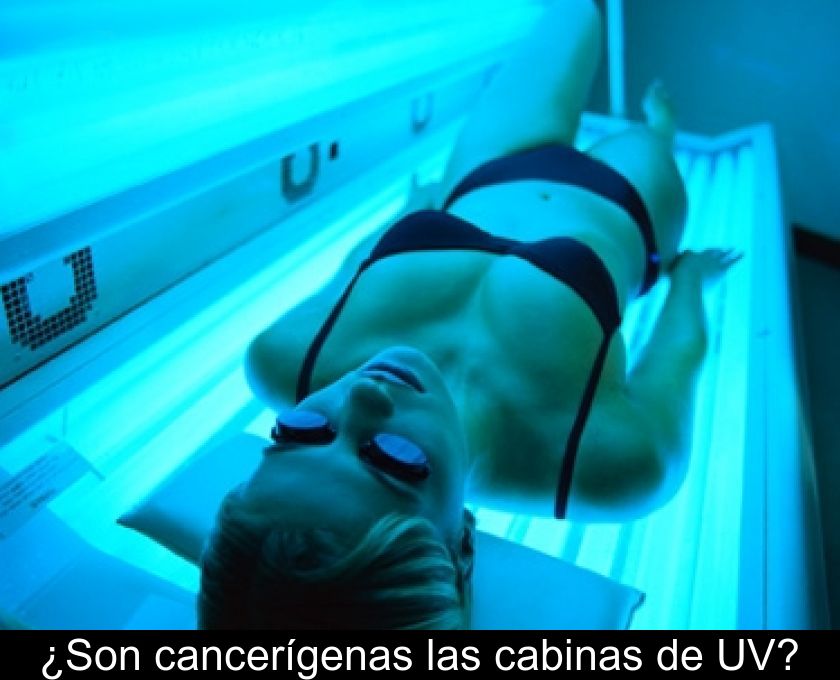 ¿son Cancerígenas Las Cabinas De Uv?