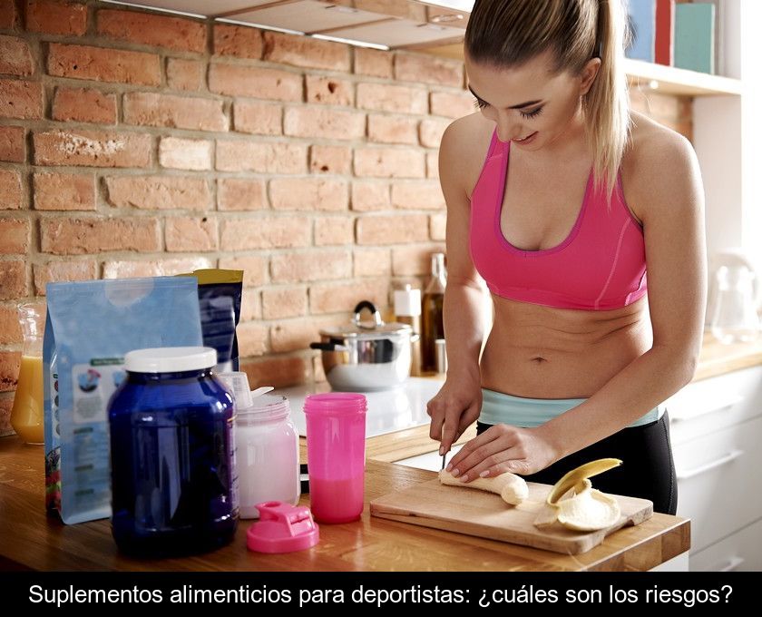 Suplementos Alimenticios Para Deportistas: ¿cuáles Son Los Riesgos?