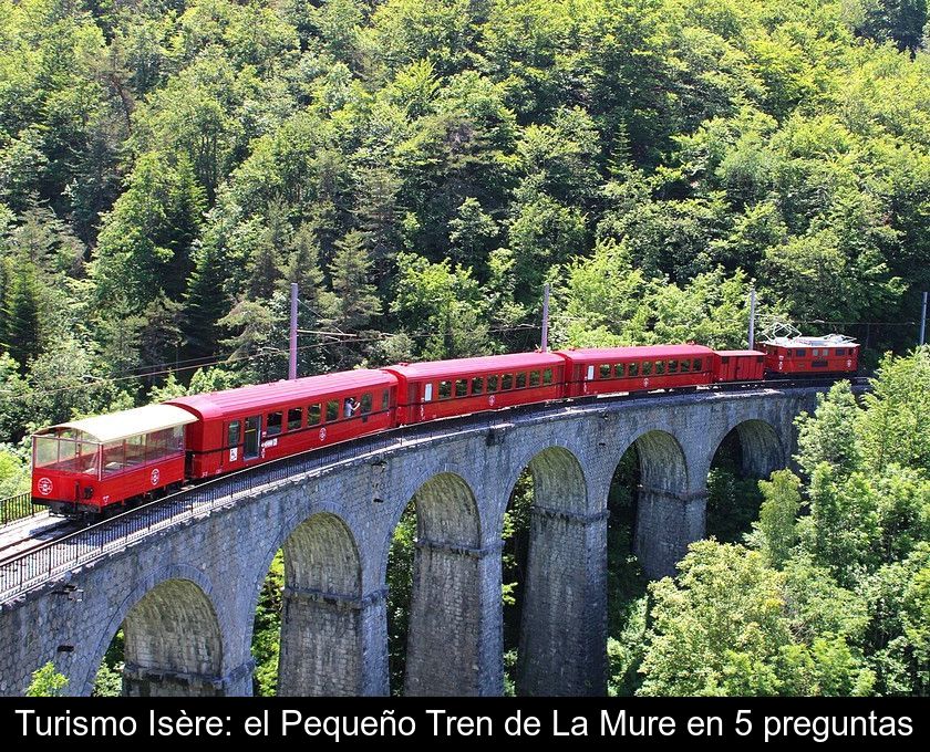 Turismo Isère: El Pequeño Tren De La Mure En 5 Preguntas