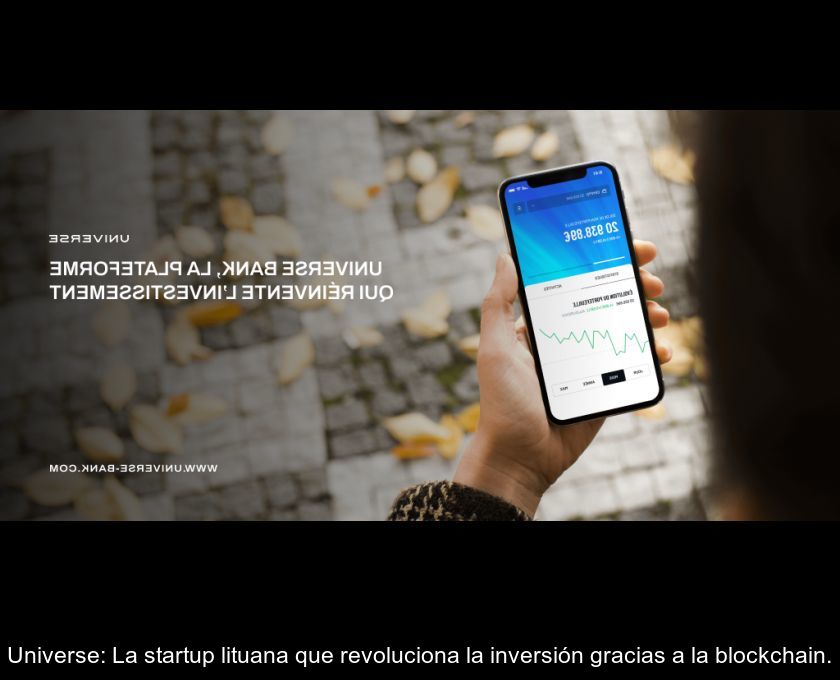 Universe: La Startup Lituana Que Revoluciona La Inversión Gracias A La Blockchain.