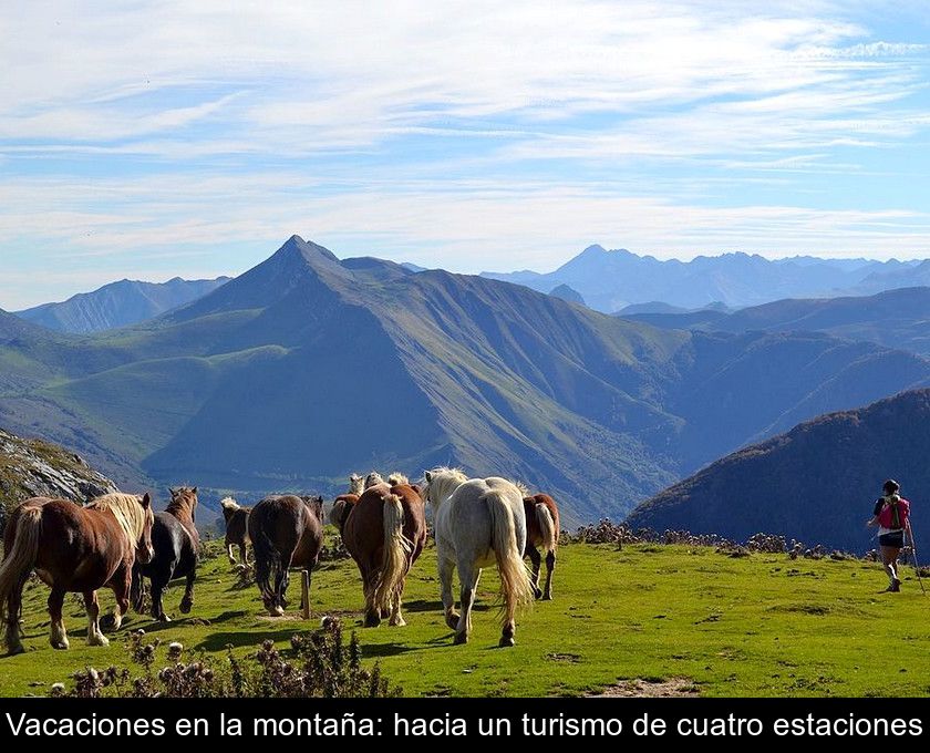 Vacaciones En La Montaña: Hacia Un Turismo De Cuatro Estaciones