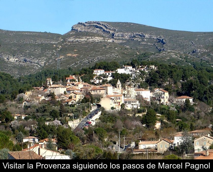 Visitar La Provenza Siguiendo Los Pasos De Marcel Pagnol